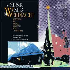 Chor St. Severin Garching Conduct Albert Neuhauser And The Garchinger Pfeifer - Musik Zur Weihnacht