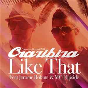 Crazibiza & Jerome Robins Feat. MC Flipside - Like That