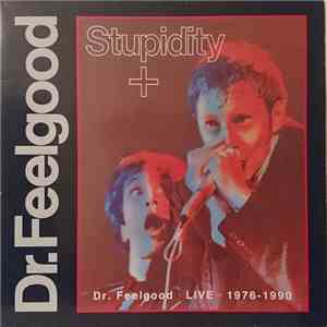 Dr. Feelgood - Stupidity + (Dr. Feelgood Live 1976-1990)