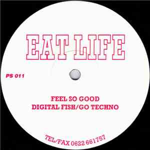 Eat Life - Feel So Good