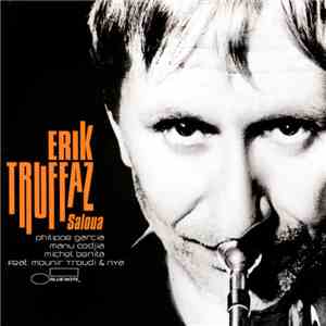 Erik Truffaz with Philippe Garcia, Manu Codjia, Michel Benita feat. Mounir Troudi & Nya - Saloua