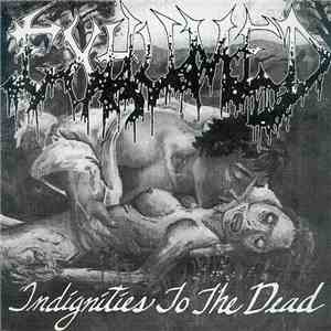Exhumed / Pantalones Abajo Marinero - Indignities To The Dead / Lujuria De Chivo