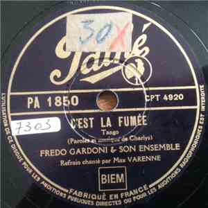 Fredo Gardoni & Son Ensemble - C'Est La Fumée / Toute Ta Vie