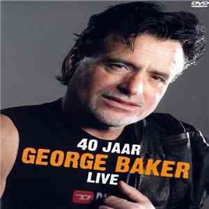 George Baker - 40 Jaar Live