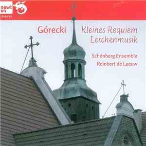 Górecki / Schönberg Ensemble, Reinbert de Leeuw - Kleines Requiem • Lerchenmusik