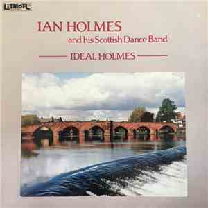 Ian Holmes And His Scottish Dance Band - Ideal Holmes