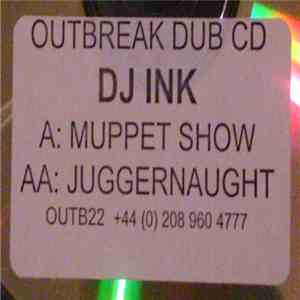 Ink + J-Dub - Muppet Show / Juggernaught