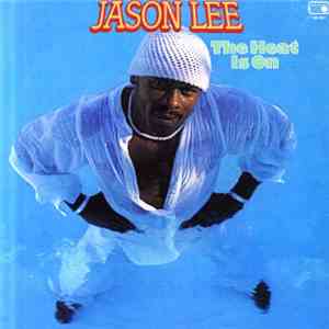 Jason Lee - The Heat Is On