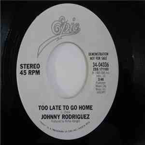 Johnny Rodriguez  - Too Late To Go Home