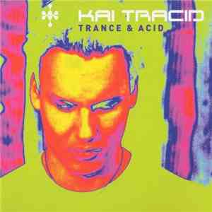 Kai Tracid - Trance & Acid