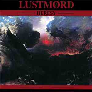 Lustmørd - Heresy