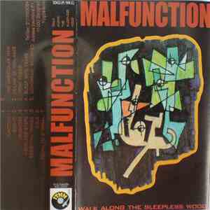Malfunction - Walk Along The Sleepless Wood
