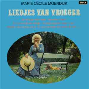 Marie-Cécile Moerdijk - Liedjes Van Vroeger
