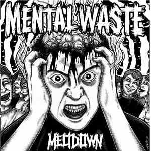 Mental Waste - Meltdown