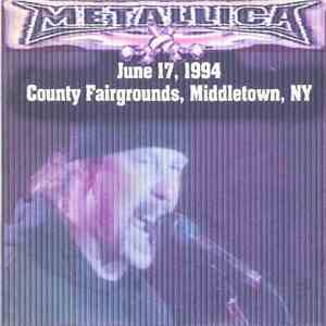 Metallica - June 17, 1994. Country Fairgrounds, Middletown, NY