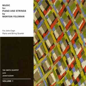Morton Feldman - The Smith Quartet With John Tilbury - Music For Piano And Strings | Volume 1