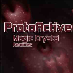 ProtoActive - Magic Crystal - Remixes