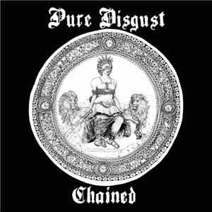 Pure Disgust  - Chained