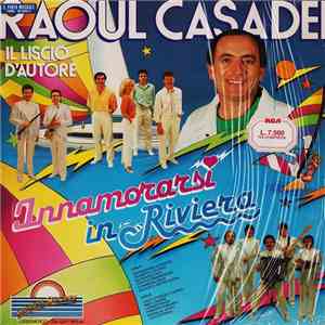 Raoul Casadei - Il Liscio D'Autore Di Raoul Casadei: Innamorarsi In Riviera