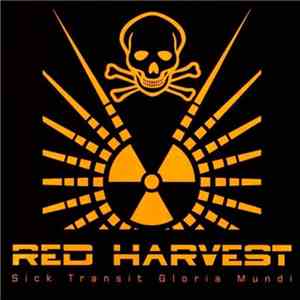 Red Harvest - Sick Transit Gloria Mundi