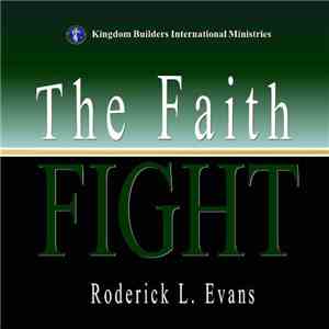 Roderick L. Evans - The Faith Fight