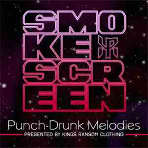 Smoke Screen - Punch-Drunk Melodies