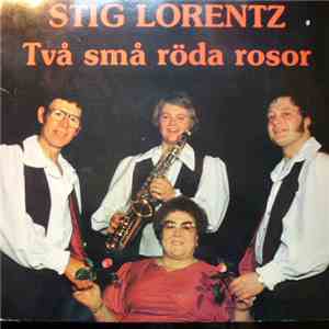 Stig Lorentz - Två Små Röda Rosor