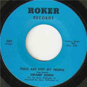 Swamp Dogg - These Are Not My People / I Was Born Blue