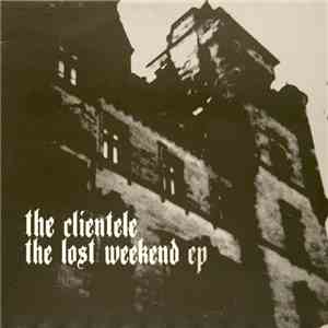 The Clientele - The Lost Weekend EP