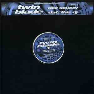 Twin Blade - Scuzzy / This DJ