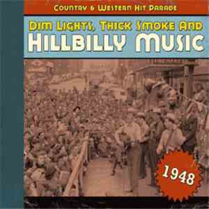 Various - Dim Lights, Thick Smoke & Hillbilly Music: Country & Western Hit Parade - 1948