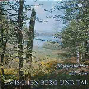 Various - Zwischen Berg Und Tal (Melodien Für Herz Und Gemüt)