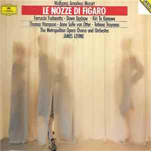 Wolfgang Amadeus Mozart, Ferruccio Furlanetto, Dawn Upshaw, Kiri Te Kanawa, Thomas Hampson, Anne Sofie Von Otter, Tatiana Troyanos, The Metropolitan Opera Orchestra And Chorus, James Levine - Le Nozze Di Figaro