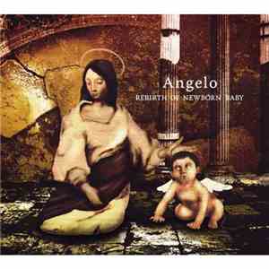 Angelo  - Rebirth Of Newborn Baby