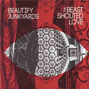 Beautify Junkyards - The Beast Shouted Love