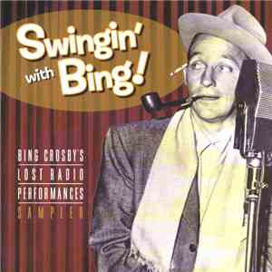 Bing Crosby - Swingin' With Bing! Bing Crosby's Lost Radio Performances Sampler