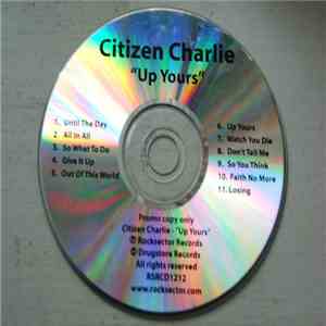 Citizen Charlie - Up Yours