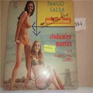 Clodomiro Montes Y El Super Combo Curro - Traigo Salsa