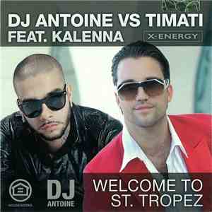 DJ Antoine Vs Timati Feat. Kalenna - Welcome To St. Tropez