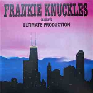 Frankie Knuckles Presents Various - Ultimate Production