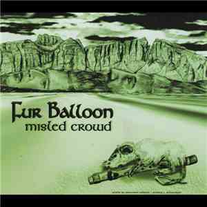 Fur Balloon - Misled Crowd
