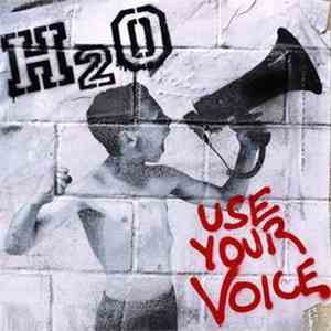 H2O  - Use Your Voice