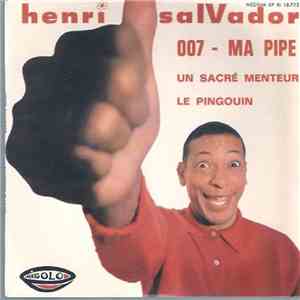Henri Salvador - 007 / Ma Pipe
