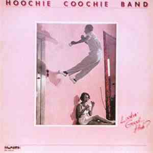 Hoochie Coochie Band - Lookin' Good...Huh?