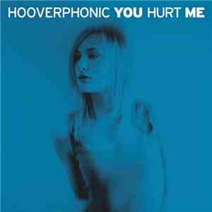Hooverphonic - You Hurt Me