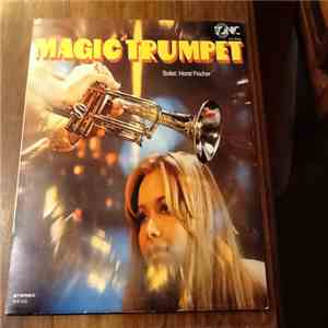 Horst Fischer - Magic Trumpet
