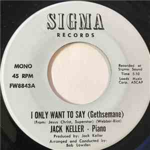 Jack Keller - I Only Want To Say (Gethsemane)