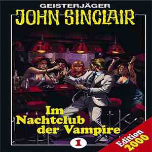 Jason Dark - Geisterjäger John Sinclair - 1: Im Nachtclub Der Vampire