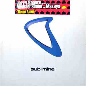 Jerry Ropero Pres. Michael Simon Feat. Mazaya - Home Alone