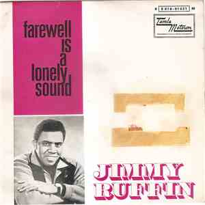 Jimmy Ruffin - Farewell Is A Lonely Sound